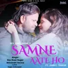 Samne Aate Ho (feat. Jhanvi Thakur)